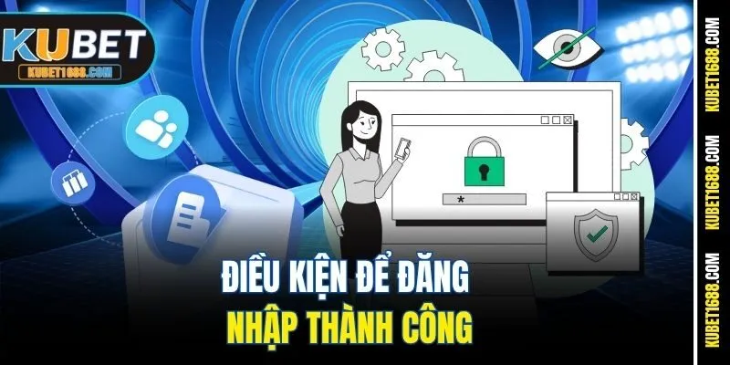 Điều kiện để đăng nhập thành công