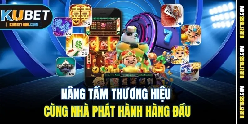 Nâng tầm thương hiệu cùng nhà phát hành hàng đầu
