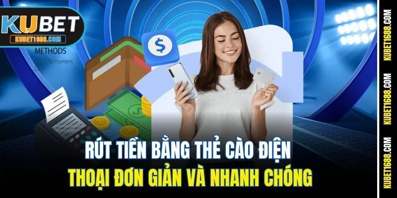 Rút tiền bằng thẻ cào điện thoại đơn giản và nhanh chóng