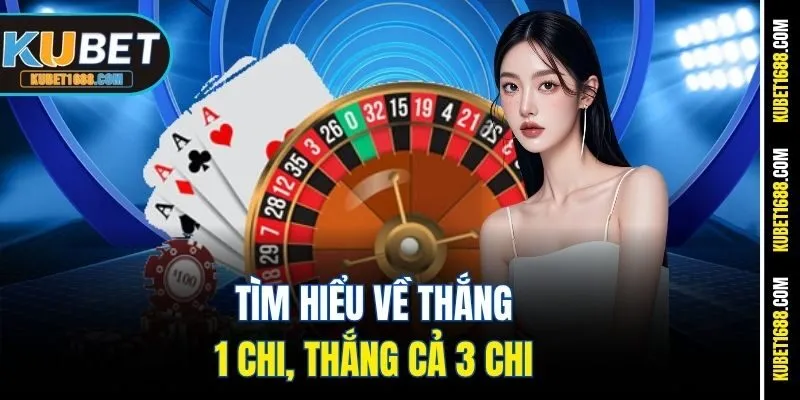 Tìm hiểu về thắng 1 chi, thắng cả 3 chi