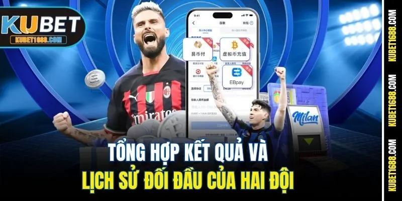 Tổng hợp kết quả và lịch sử đối đầu của hai đội